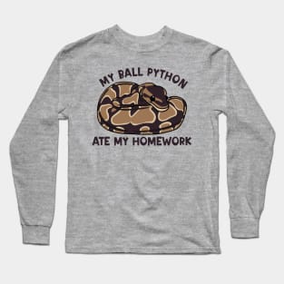 My Ball Python Ate My Homework Long Sleeve T-Shirt